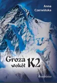 Groza wokół K2 - Anna Czerwińska