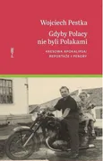 Gdyby Polacy nie byli Polakami - Wojciech Pestka
