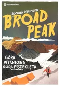 Broad Peak Góra wyśniona, góra przeklęta - Outlet - Jochen Hemmleb