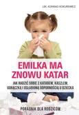 Emilka ma znowu katar Poradnik dla rodziców - Outlet - Konrad Kokurewicz