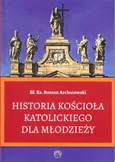 Historia Kościoła Katolickiego dla młodzieży/Prohibita - Outlet - Roman Archutowski