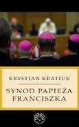 Synod papieża Franciszka - Krystian Kratiuk