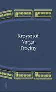 Trociny - Varga Krzysztof