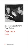 Czas serca Listy - Ingeborg Bachmann