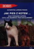 Jak pies z kotem - Katarzyna Lorens-Padzik
