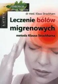 Leczenie bólów migrenowych Metoda Klausa Strackharna - Klaus Strackharn