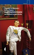 Wilki żyją poza prawem Jak Janukowycz przegrał Ukrainę - Zbigniew Parafianowicz