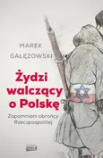 Żydzi walczący o Polskę - Marek Gałęzowski
