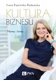 Kultura biznesu Normy i formy - Outlet - Irena Kamińska-Radomska