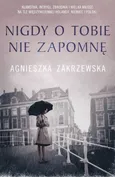 Nigdy o tobie nie zapomnę - Agnieszka Zakrzewska
