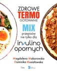 Zdrowe termogotowanie Mix przepisów nie tylko dla insulinoopornych - Magdalena Makarowska