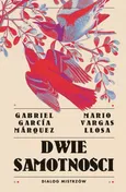 Dwie samotności Dialog mistrzów - Llosa Mario Vargas