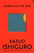 Klara and the sun - Kazuo Ishiguro