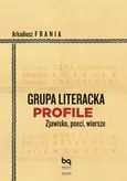 Grupa Literacka PROFILE - Arkadiusz Frania