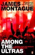 1312 Among the Ultras - James Montague