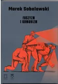 Faszyzm i komunizm - Marek Sobolewski