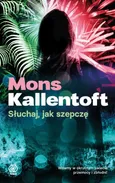 Słuchaj jak szepczę - Mons Kallentoft