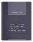 Przestępstwa współukarane w polskim prawie karnym - Outlet - Marek Kulik