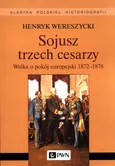 Sojusz trzech cesarzy - Outlet - Henryk Wereszycki