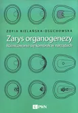 Zarys organogenezy - Zofia Bielańska-Osuchowska