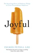 Joyful - Lee 	Ingrid Fetell