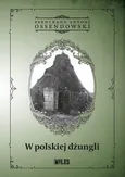 W polskiej dżungli - Ossendowski Ferdynand Antoni