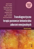 Transdiagnostyczna terapia poznawczo-behawioralna zaburzeń emocjonalnych Podręcznik Terapeuty - Clair Cassiello-Robbins