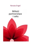 Miłość partnerstwo i seks - Renata Engel