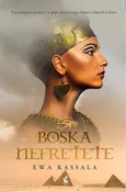 Boska Nefretete - Ewa Kassala