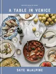 A Table in Venice - Skye McAlpine