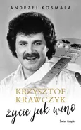 Krzysztof Krawczyk życie jak wino - Outlet - Andrzej Kosmala