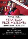 Strategia przemyślenia elementarz sukcesu czyli mały nie-poradnik ogromnych różnic i jak odzysk - Outlet - Wajda Piotr S.