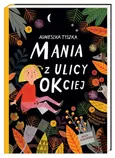 Mania z ulicy OKciej - Agnieszka Tyszka