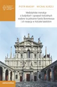 Mediolańskie instrukcje o budynkach i sprzętach kościelnych wydane na polecenie Karola Boromeusza i ich recepcja w Kościele katolickim - Piotr Krasny