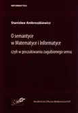 O semantyce w Matematyce i Informatyce - Outlet - Stanisław Ambroszkiewicz