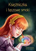Księżniczka i tęczowe smoki - Agnieszka Kubiak-Gwit