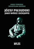 Józef Piłsudski jako wódz i dziejopis - Outlet - Karol Pomorski