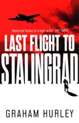 Last Flight to Stalingrad - Graham Hurley