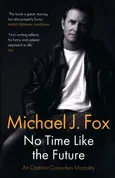 No Time Like the Future - Fox Michael J.
