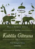 Mała księga życia według Kahlila Gibrana - Neil Douglas-Klotz