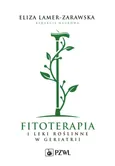 Fitoterapia i leki roślinne w geriatrii - Eliza Lamer-Zarawska