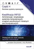 Kwalifikacja INF.02. Administracja i eksploatacja systemów komputerowych, urządzeń peryferyjnych - Jarosław Orczykowski