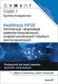 Kwalifikacja INF.02. Administracja i eksploatacja systemów komputerowych, urządzeń peryferyjnych - Marcin Czerwonka