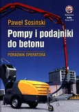 Pompy i podajniki do betonu Poradnik operatora - Paweł Sosiński