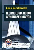 Technologia robót wykończeniowych - Outlet - Anna Kaczkowska