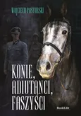 Konie adiutanci faszyści - Outlet - Wojciech Pasturski