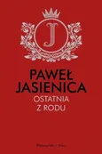Ostatnia z rodu - Paweł Jasienica