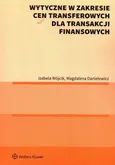 Wytyczne w zakresie cen transferowych dla transakcji finansowych - Magdalena Danielewicz