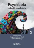 Psychiatria dzieci i młodzieży Tom 2 - Janas-Kozik Małgorzata