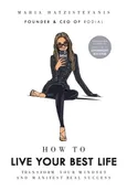 How to Live Your Best Life - Maria Hatzistefanis